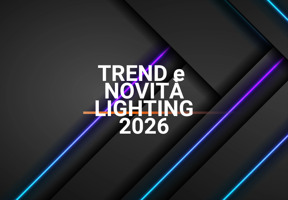 trend-e-novita-lighting-per-il-2026---digimax.png