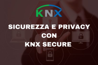 Cos'è la tecnologia KNX Data Secure e come gestisce una comunicazione protetta
